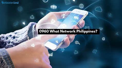 0960 what network philippines